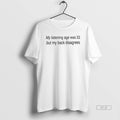Official My Listening Age Was 22 But Back Disagrees - Adult & Kids T-Shirts, Sweatshirts & Hoodies apparel design preview 1