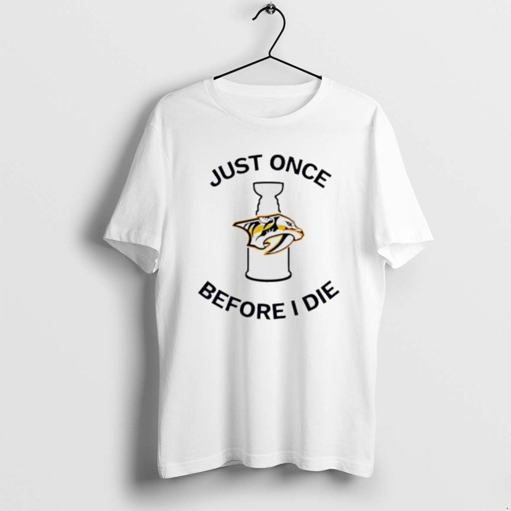 Official Nashville Predators Just Once Before I Die - Adult & Kids T-Shirts, Sweatshirts & Hoodies apparel design preview 1