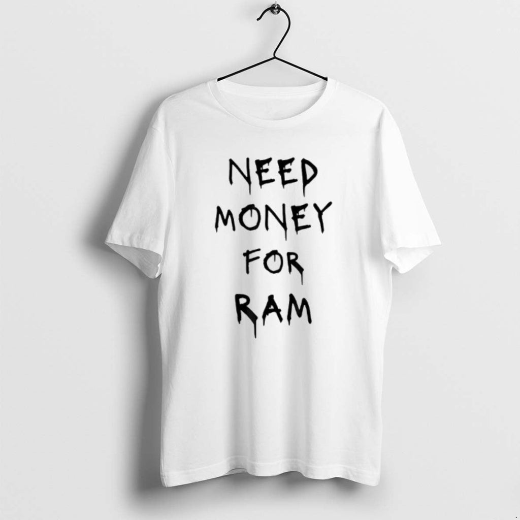Official Need Money For Ram - Adult & Kids T-Shirts, Sweatshirts & Hoodies apparel design preview 1