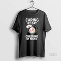 Official New York Yankees Caring By Day Cheering - Adult & Kids T-Shirts, Sweatshirts & Hoodies apparel design preview 1