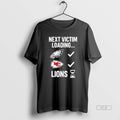 Official Next Victim Loading Lions Hourglass - Adult & Kids T-Shirts, Sweatshirts & Hoodies apparel design preview 1