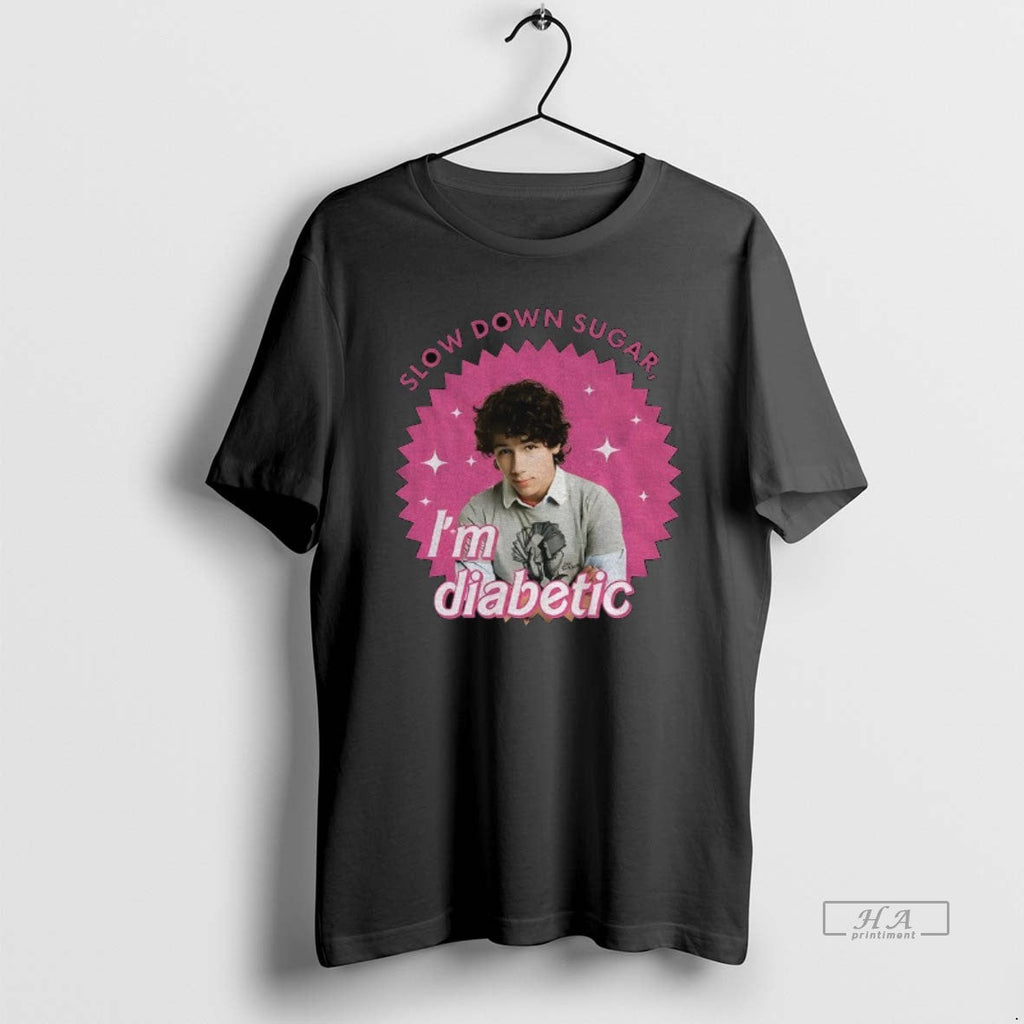 Official Nick Jonas Slow Down Sugar Im Diabetic - Adult & Kids T-Shirts, Sweatshirts & Hoodies apparel design preview 1