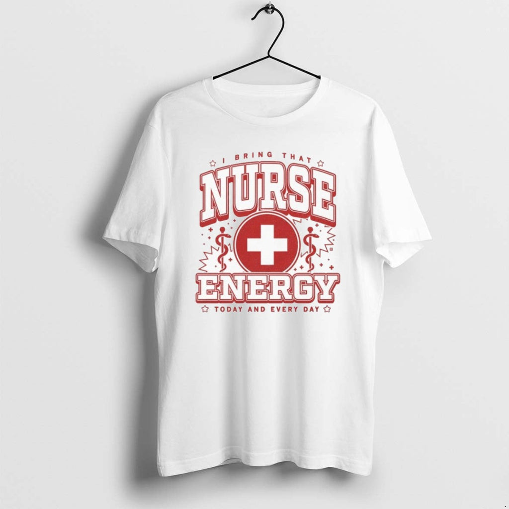 Official Nurse Energy I Bring That Today And Every - Adult & Kids T-Shirts, Sweatshirts & Hoodies apparel design preview 1