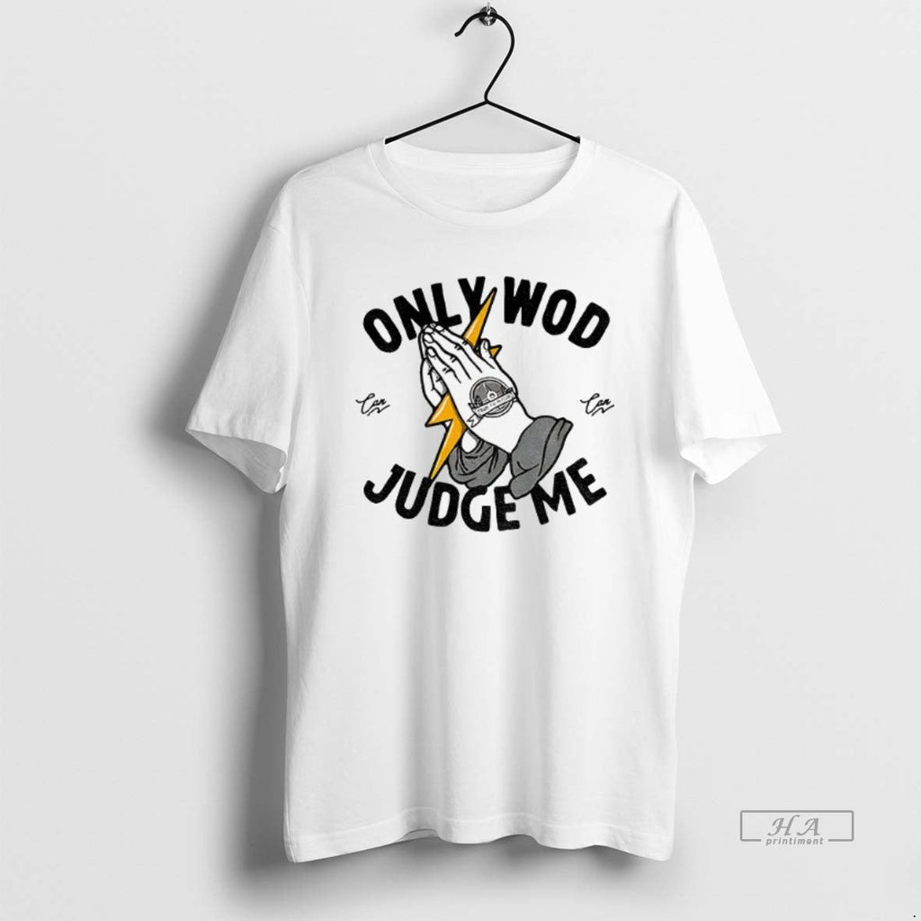 Official Only Wod Can Judge Me - Adult & Kids T-Shirts, Sweatshirts & Hoodies apparel design preview 1