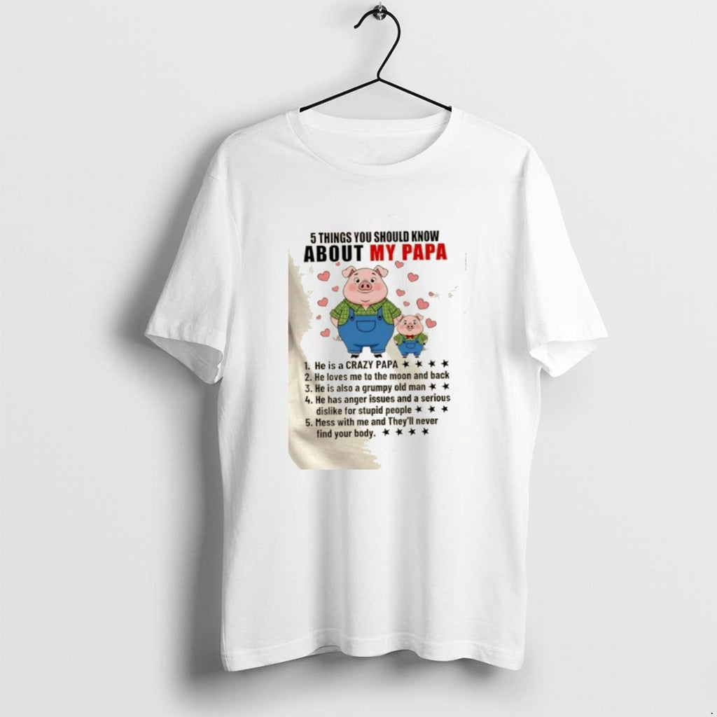 Official Pigs 5 Things You Should Know About My Papa - Adult & Kids T-Shirts, Sweatshirts & Hoodies apparel design preview 1