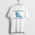 Official Raccoon It Is What And Not Great - Adult & Kids T-Shirts, Sweatshirts & Hoodies apparel design preview 1