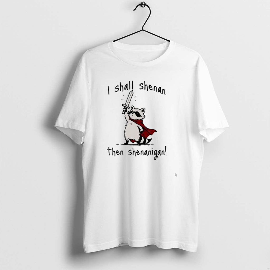 Official Raccoon Knight I Shall Shenan Then - Adult & Kids T-Shirts, Sweatshirts & Hoodies apparel design preview 1