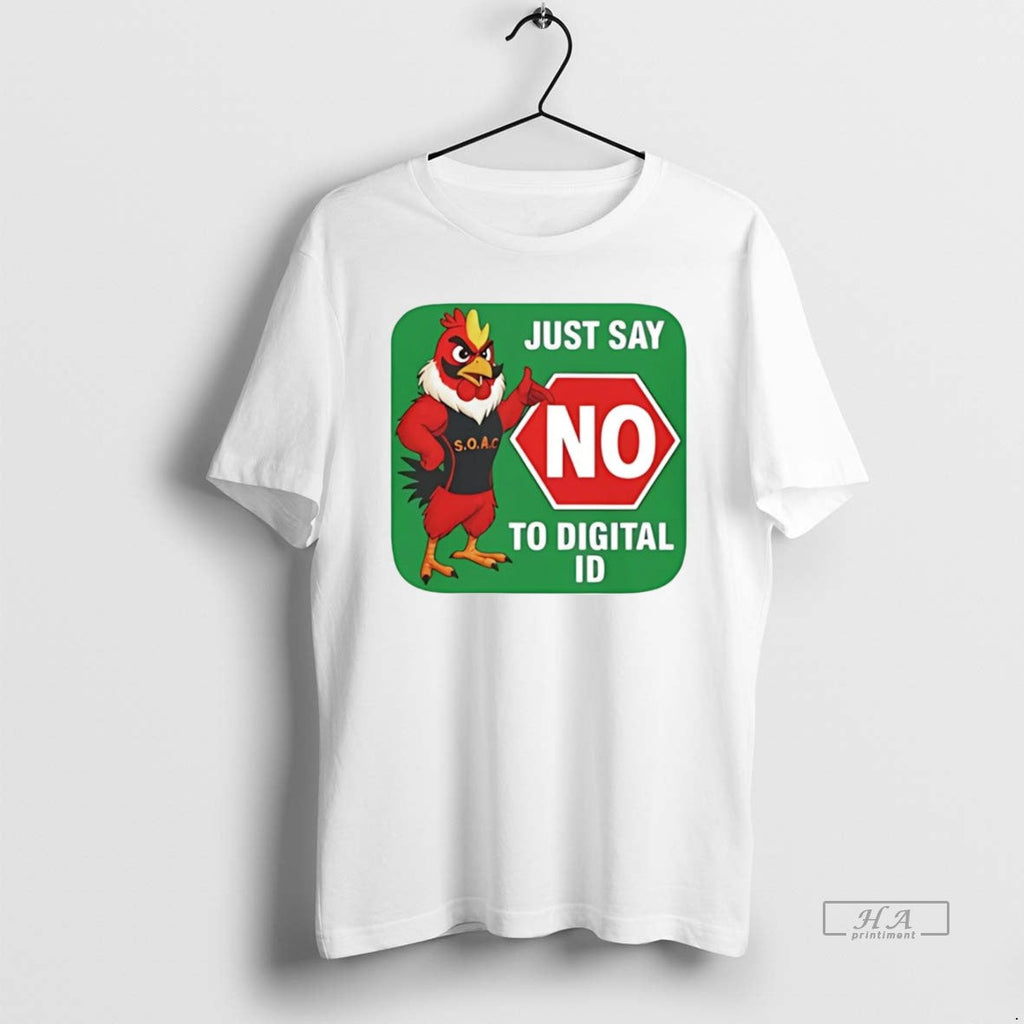Official Soar Chicken Just Say No To Digital Id - Adult & Kids T-Shirts, Sweatshirts & Hoodies apparel design preview 1