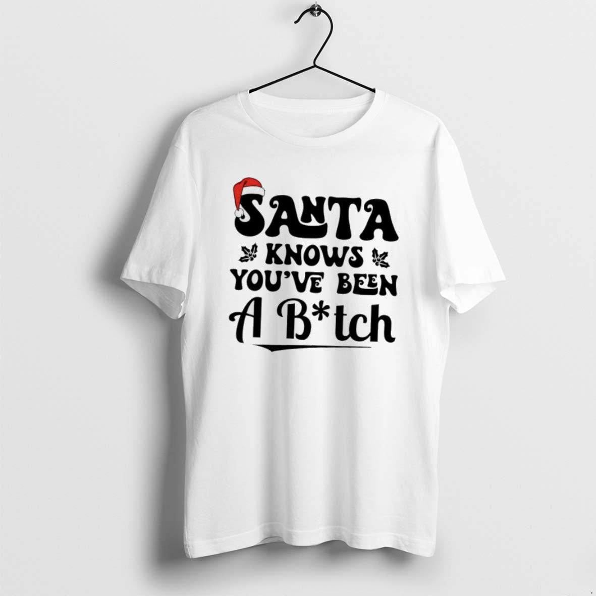 Official Santa Knows Youve Been A Bitch - Adult & Kids T-Shirts, Sweatshirts & Hoodies apparel design preview 1