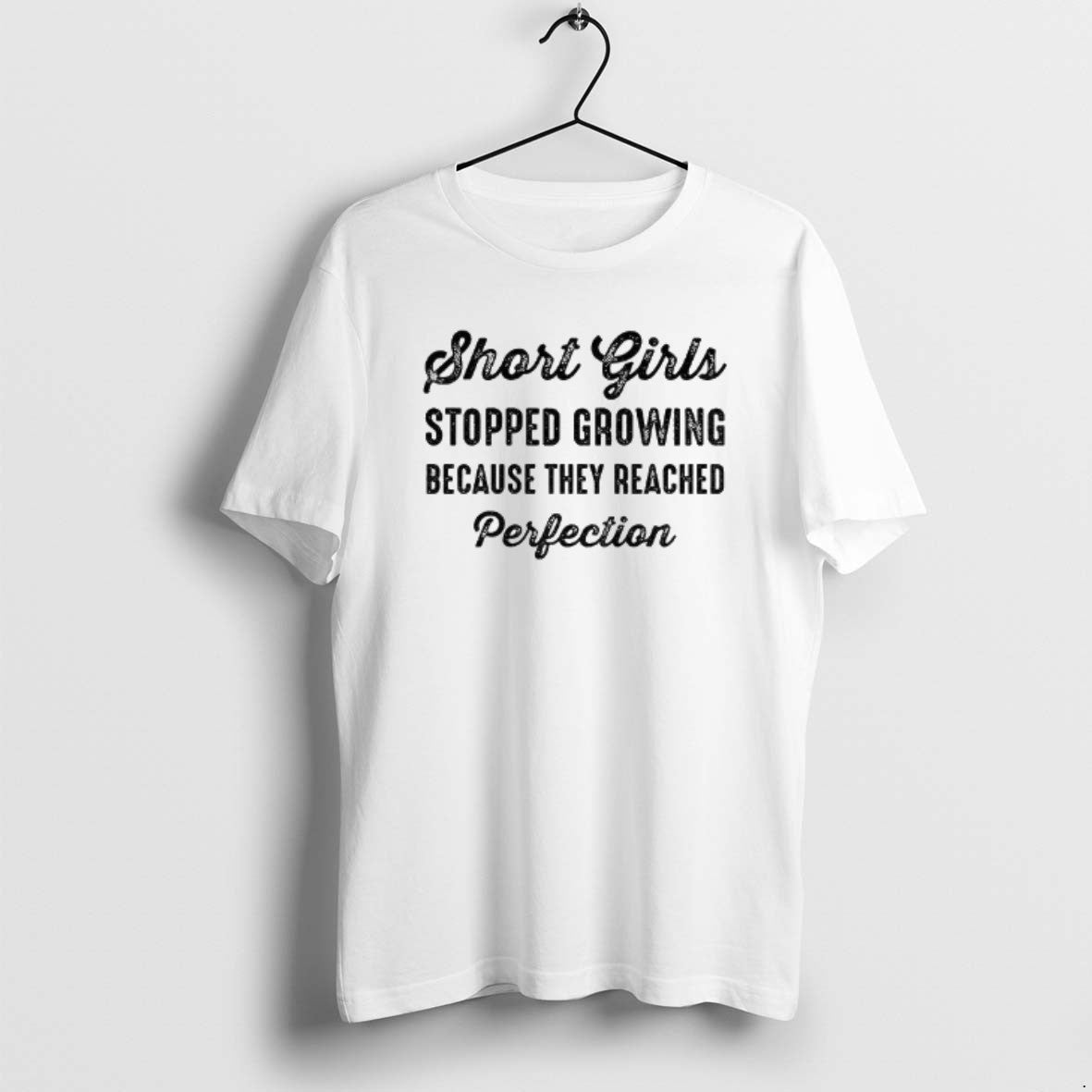 Official Short Girls Stopped Growing Because They - Adult & Kids T-Shirts, Sweatshirts & Hoodies apparel design preview 1