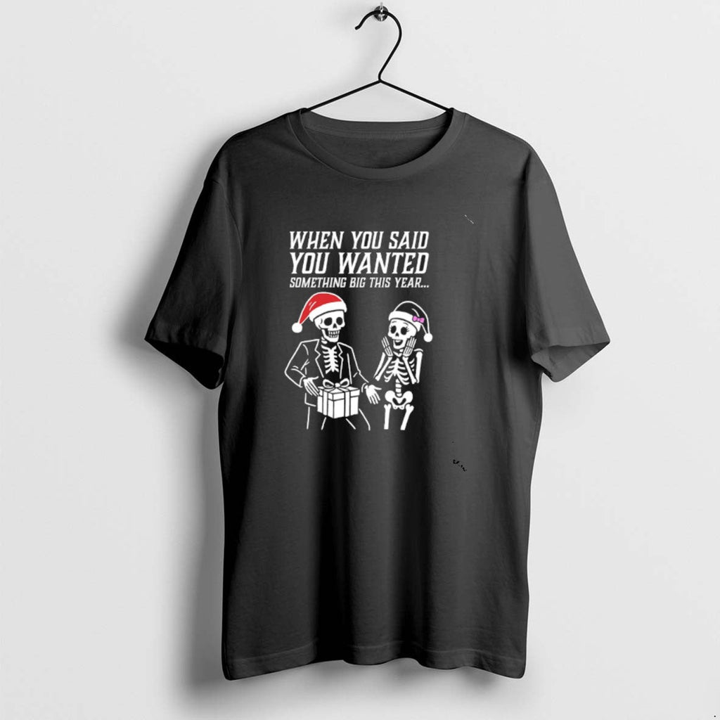 Official Skeleton Santa Christmas When You Said - Adult & Kids T-Shirts, Sweatshirts & Hoodies apparel design preview 1