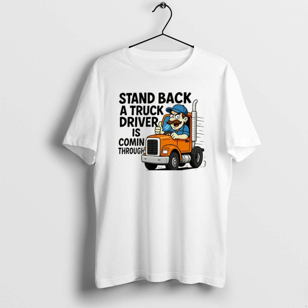 Official Stand Back A Truck Driver Is Coming Through - Adult & Kids T-Shirts, Sweatshirts & Hoodies apparel design preview 1