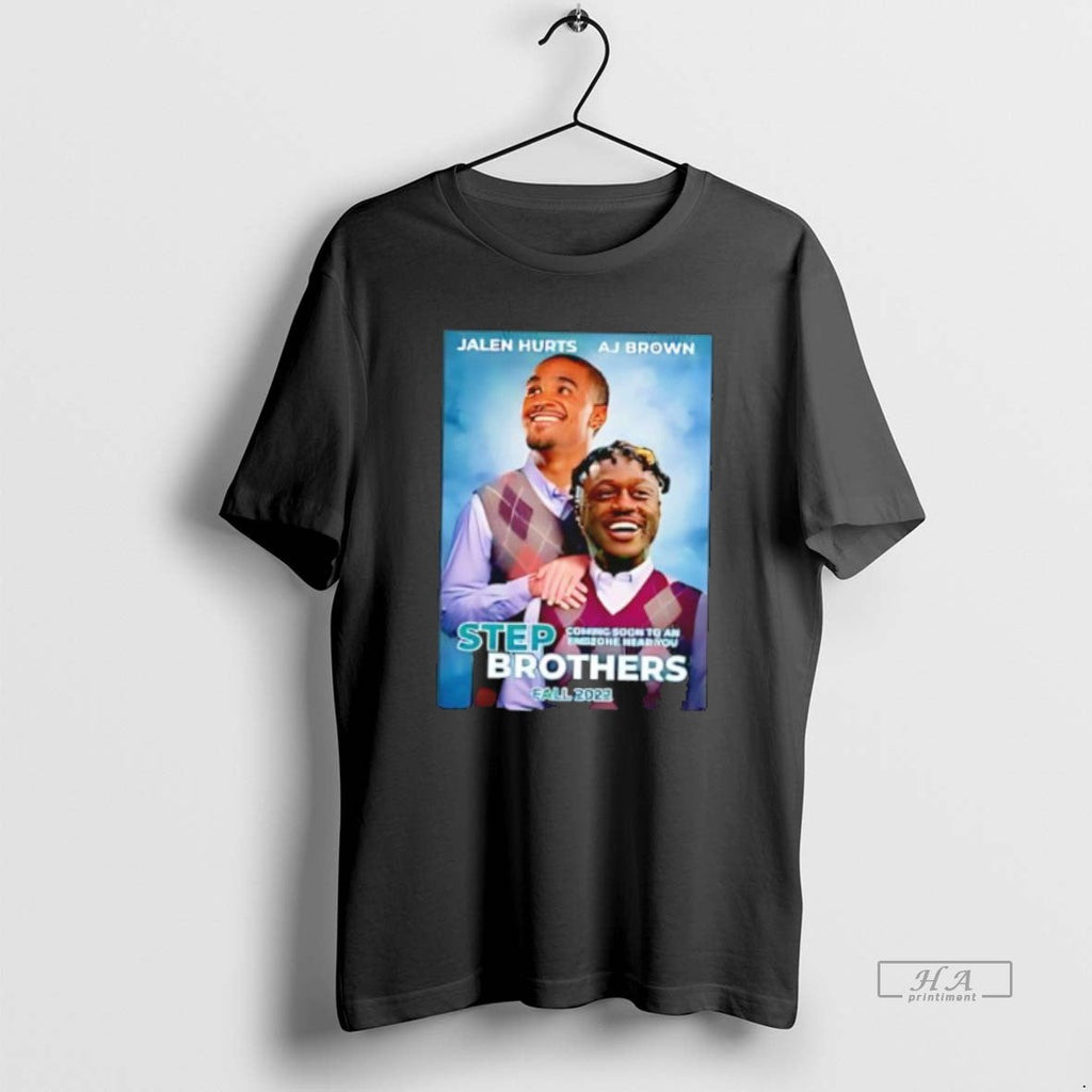 Official Step Brothers Jalen Hurts Aj Brown Stylish - Adult & Kids T-Shirts, Sweatshirts & Hoodies apparel design preview 1