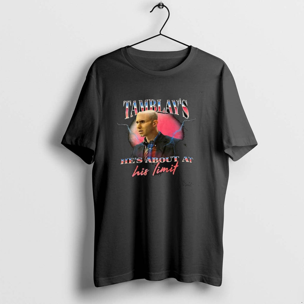 Official Tamblays Hes About At His Limit - Adult & Kids T-Shirts, Sweatshirts & Hoodies apparel design preview 1