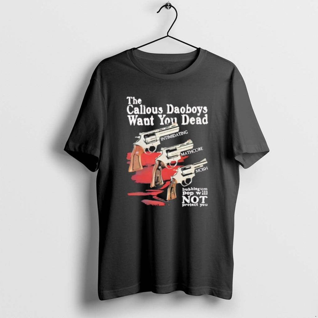 Official The Callous Daoboys Want You Dead - Adult & Kids T-Shirts, Sweatshirts & Hoodies apparel design preview 1