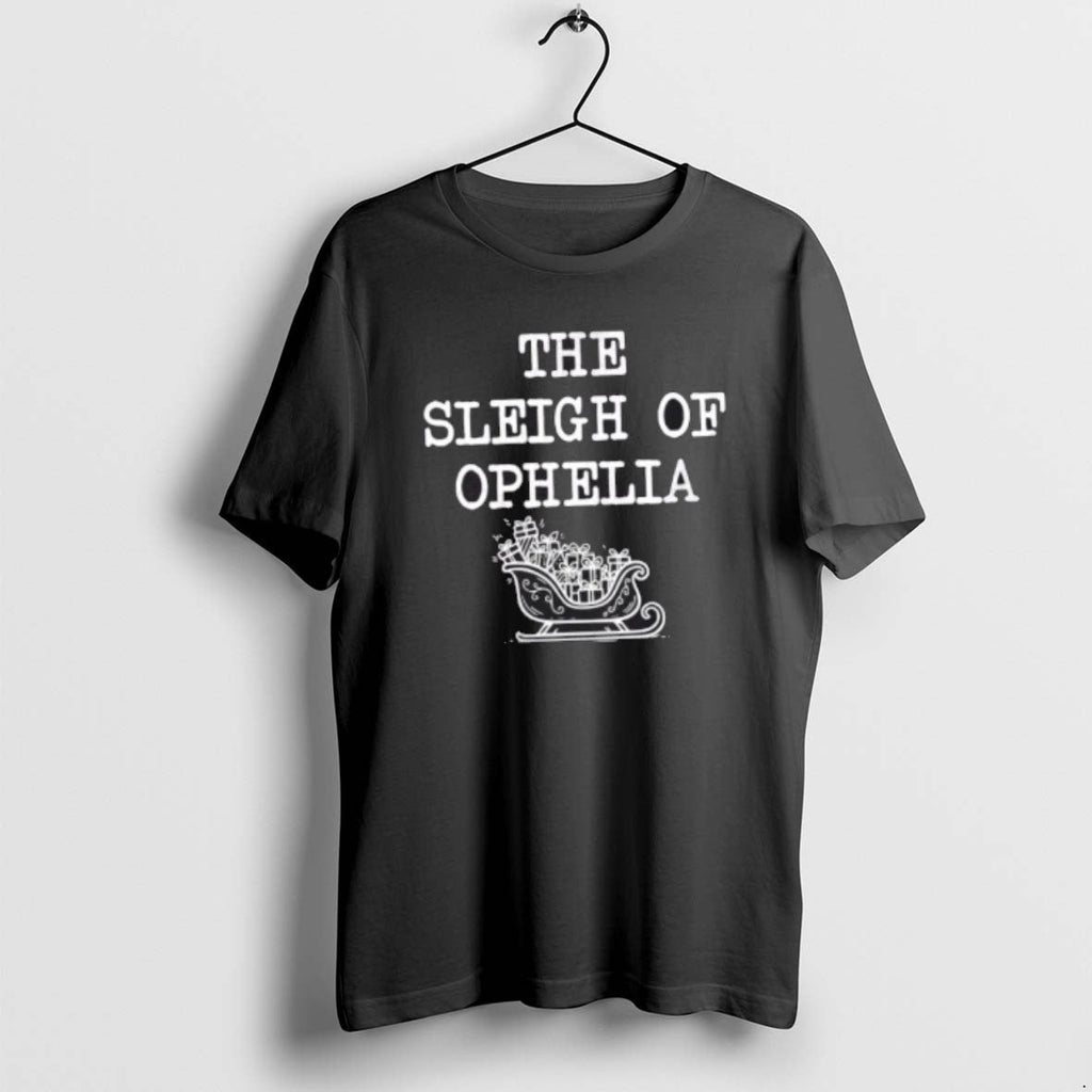 Official The Sleigh Of Ophelia Funny Christmas - Adult & Kids T-Shirts, Sweatshirts & Hoodies apparel design preview 1