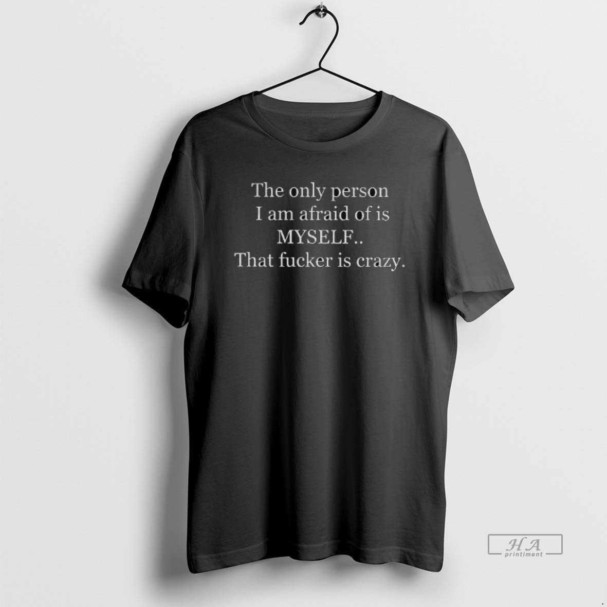 Official The Only Person I Am Afraid Of Is Myself - Adult & Kids T-Shirts, Sweatshirts & Hoodies apparel design preview 1