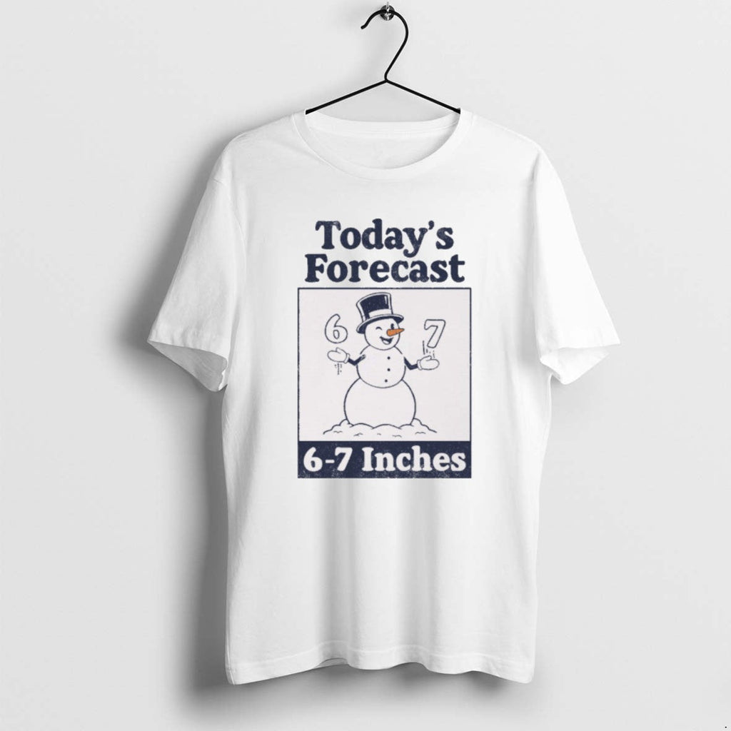 Official Todays Forecast 6 7 Inches Snowman - Adult & Kids T-Shirts, Sweatshirts & Hoodies apparel design preview 1