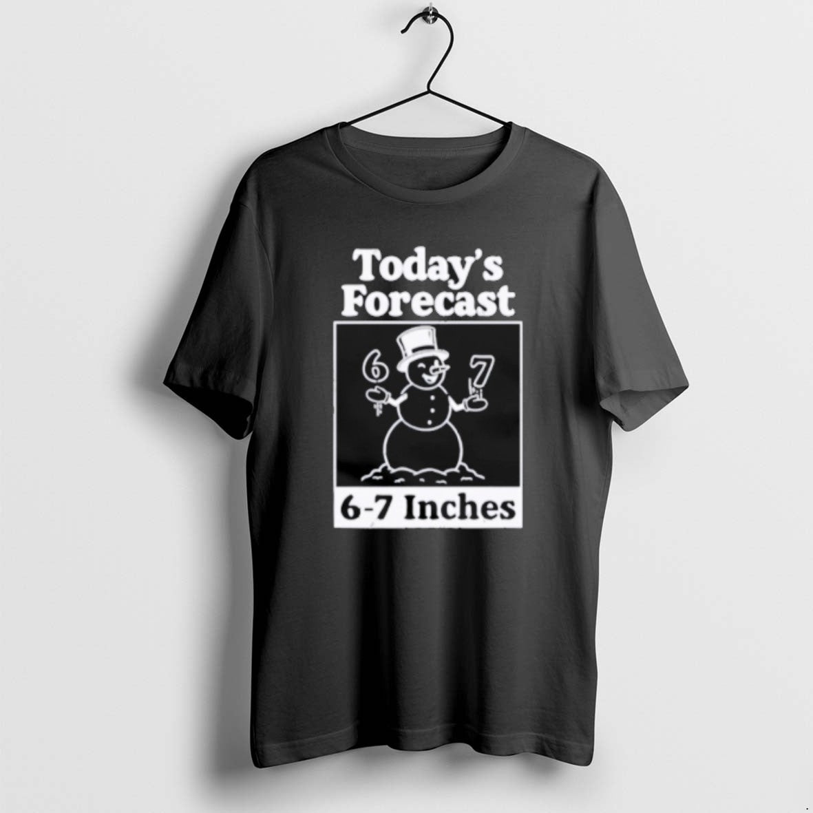 Official Todays Forecast 6 7 Inches - Adult & Kids T-Shirts, Sweatshirts & Hoodies apparel design preview 1