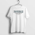 Official Told Myself To Stop Drinking - Adult & Kids T-Shirts, Sweatshirts & Hoodies apparel design preview 1