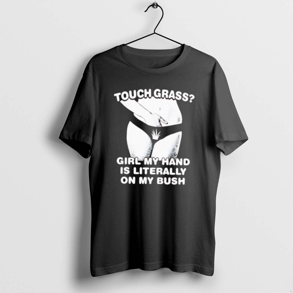 Official Touch Grass Girl My Hand Is Literally On - Adult & Kids T-Shirts, Sweatshirts & Hoodies apparel design preview 1