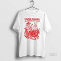 Official Uncle Dallas Is Coming To Town - Adult & Kids T-Shirts, Sweatshirts & Hoodies apparel design preview 1