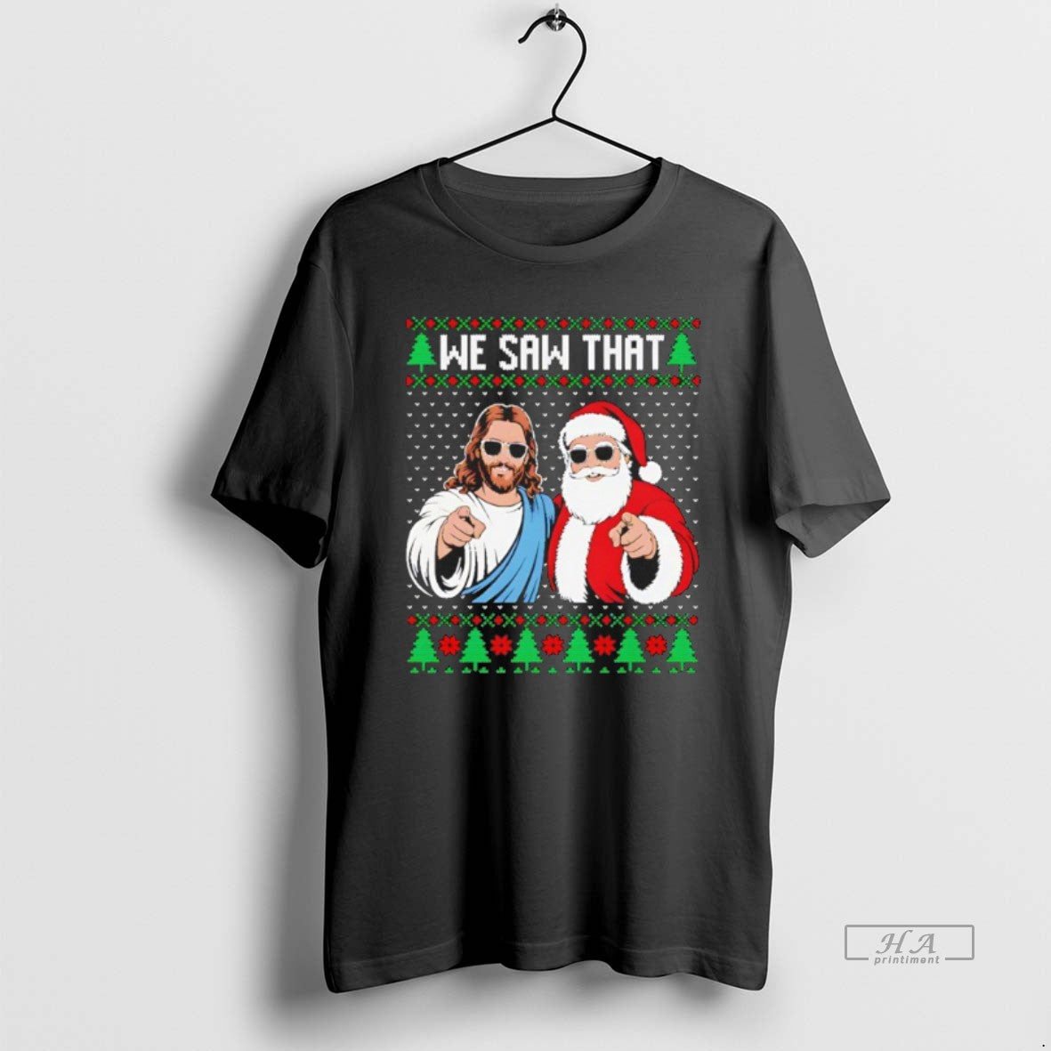 Official We Saw That Jesus And Santa Claus Ugly - Adult & Kids T-Shirts, Sweatshirts & Hoodies apparel design preview 1