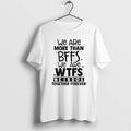 Official We Are More Than Bffs Wtfs Weirdos Together - Adult & Kids T-Shirts, Sweatshirts & Hoodies apparel design preview 1
