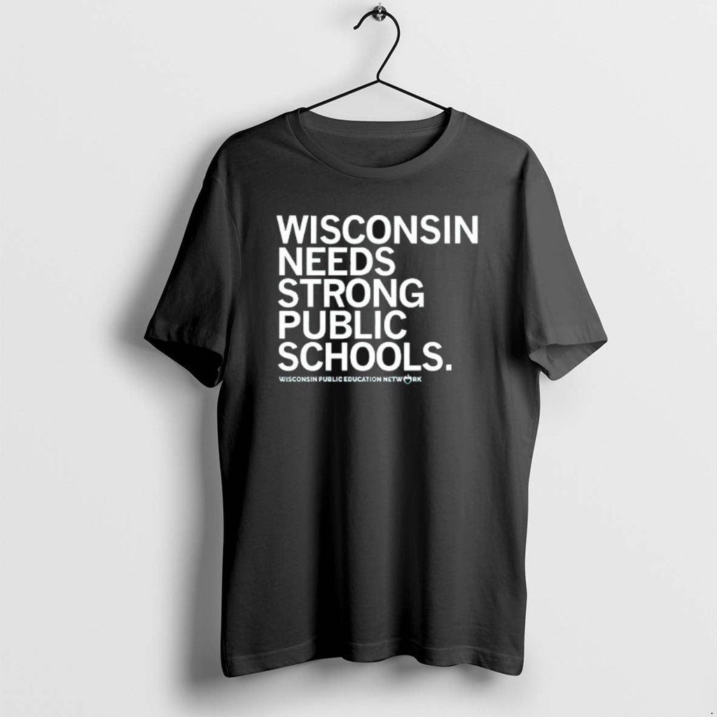 Official Wisconsin Needs Strong Public Schools - Adult & Kids T-Shirts, Sweatshirts & Hoodies apparel design preview 1
