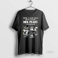 Official Yes I Am Old But Saw Neil Peart On Stage - Adult & Kids T-Shirts, Sweatshirts & Hoodies apparel design preview 1