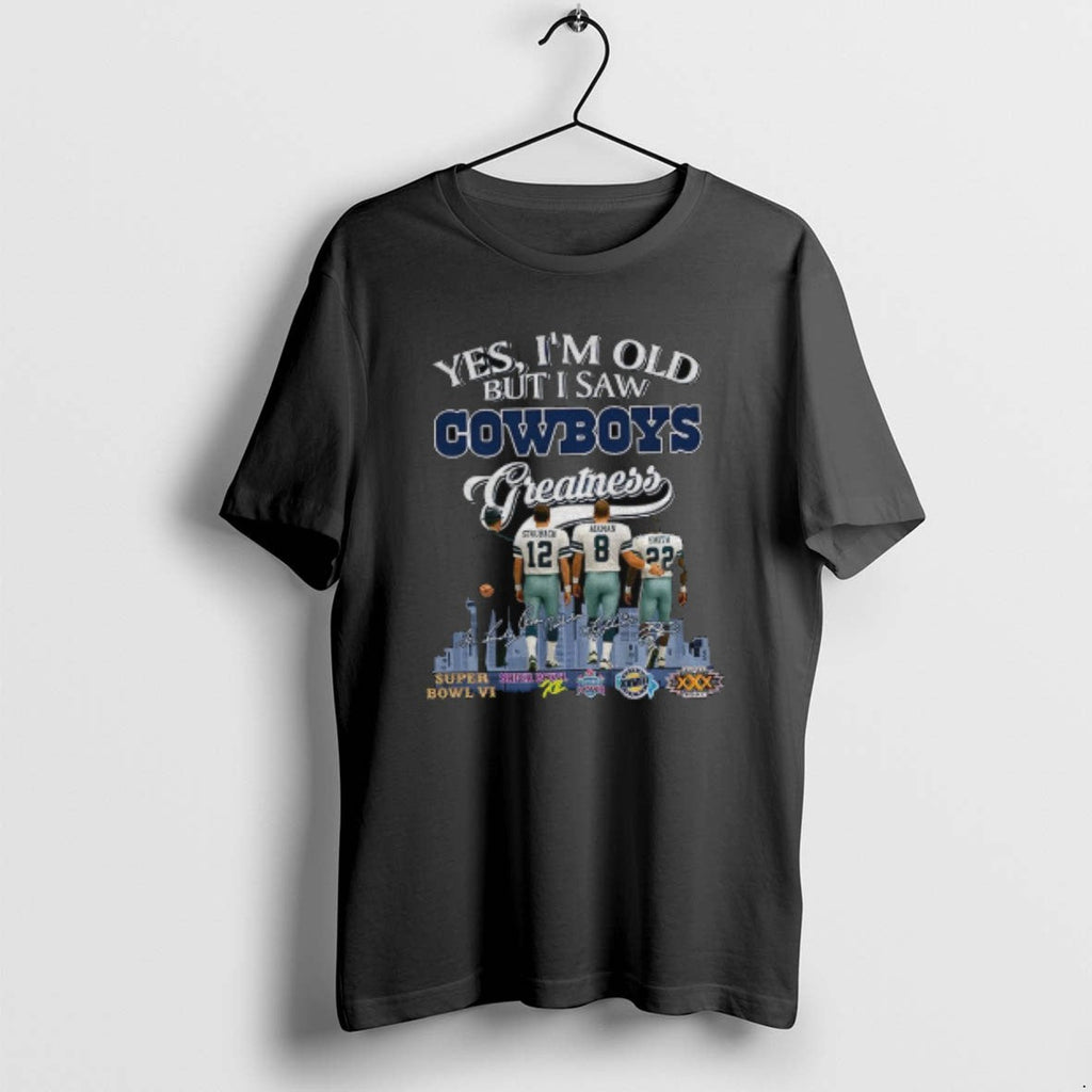 Official Yes Im Old But I Saw Cowboys Greatness - Adult & Kids T-Shirts, Sweatshirts & Hoodies apparel design preview 1