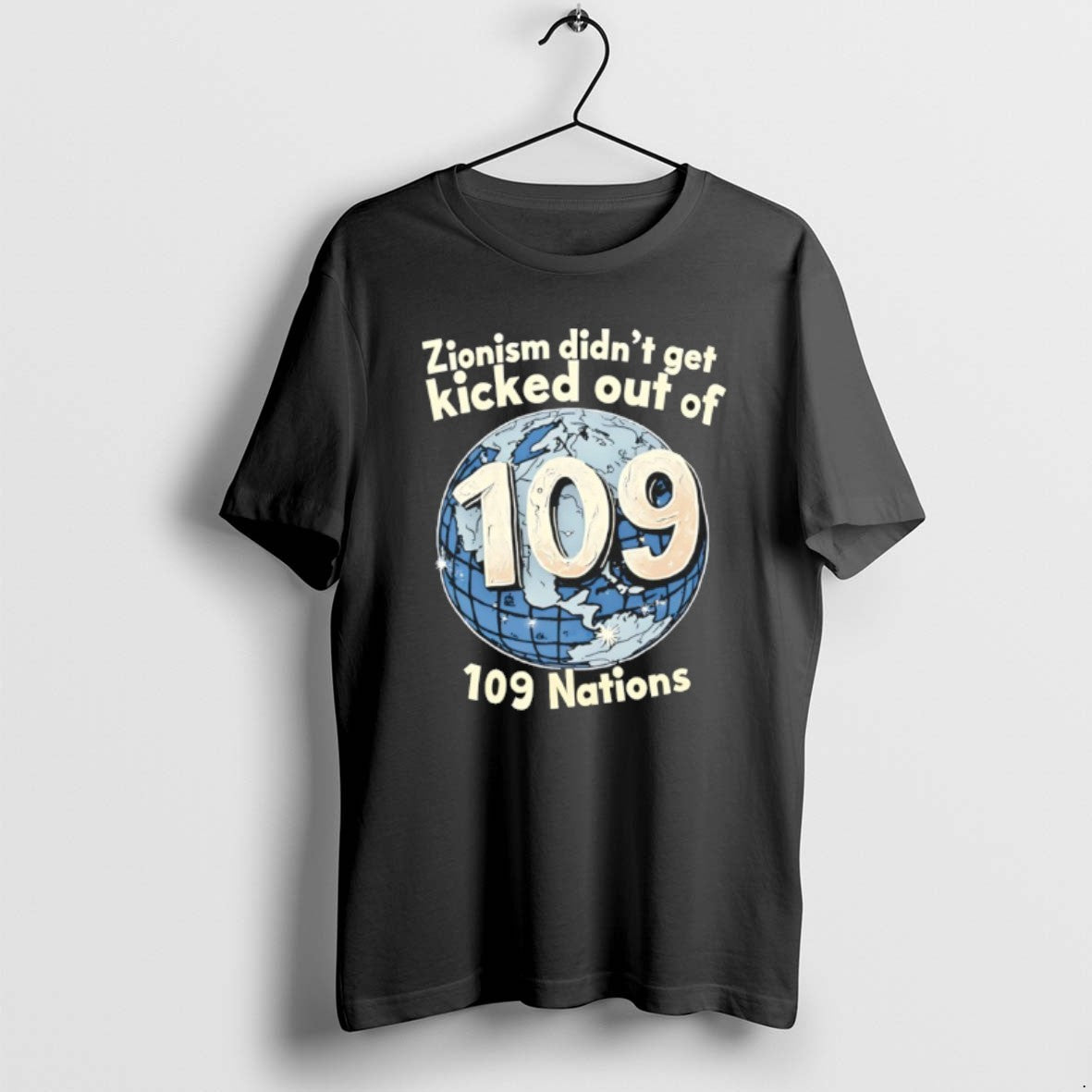 Official Zionism Didnt Get Kicked Out Of 109 Nations - Adult & Kids T-Shirts, Sweatshirts & Hoodies apparel design preview 1