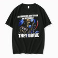 Officials Alcoholics Dont Run In My Family They Drive - Adult & Kids T-Shirts, Sweatshirts & Hoodies apparel design preview 1
