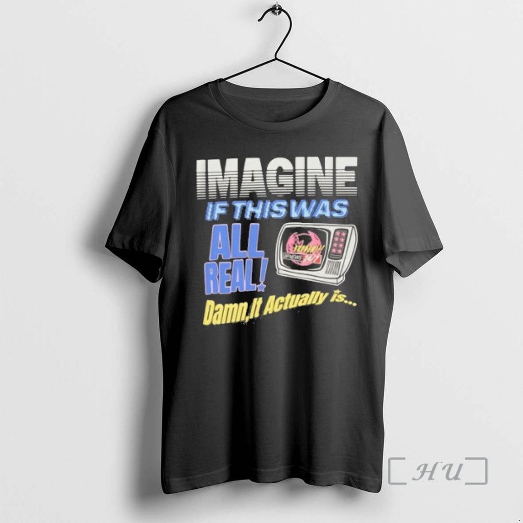 Officials Broken Planet Imagine If This Was All Real - Adult & Kids T-Shirts, Sweatshirts & Hoodies apparel design preview 1