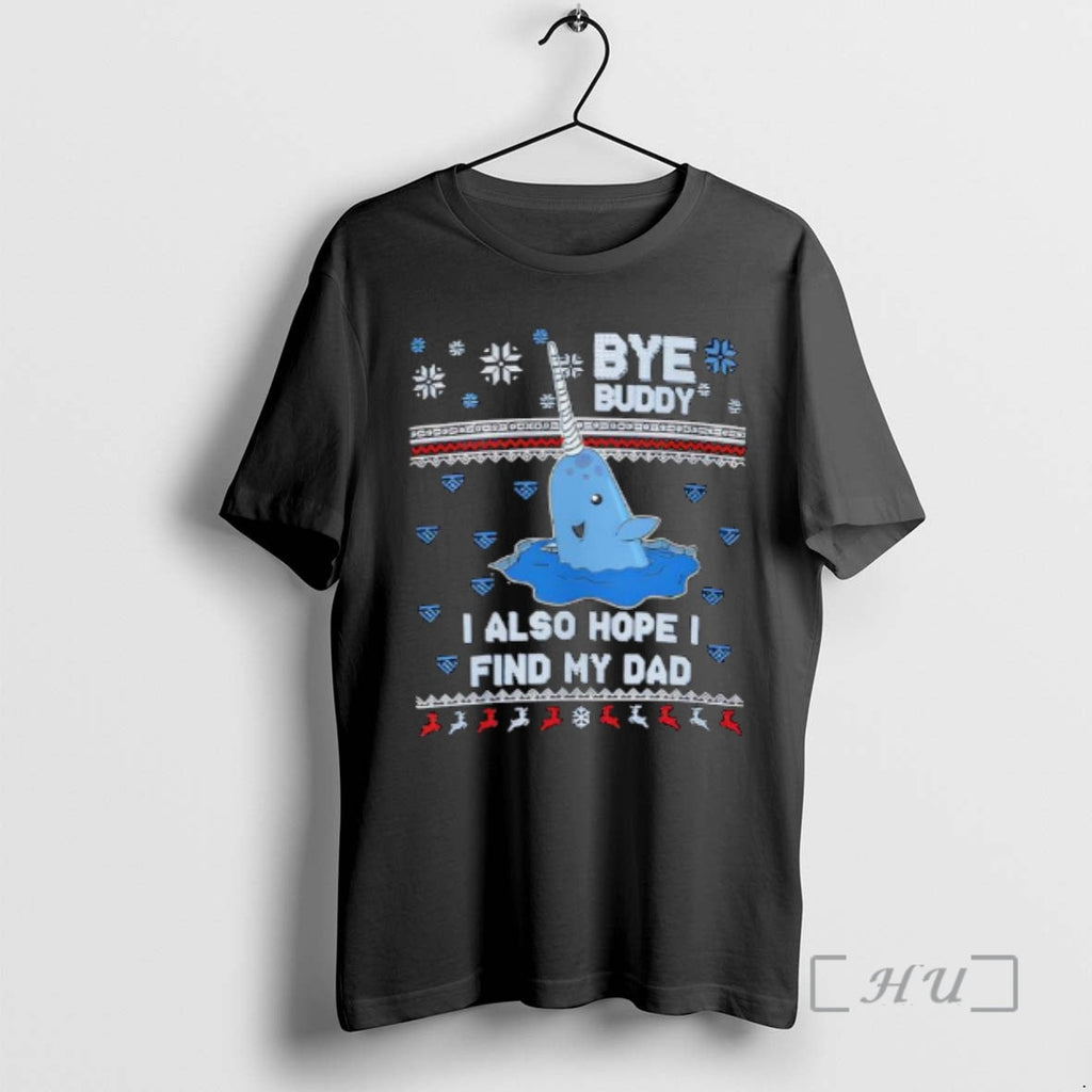 Officials Bye Buddy I Also Hope Find My Dad Christmas - Adult & Kids T-Shirts, Sweatshirts & Hoodies apparel design preview 1