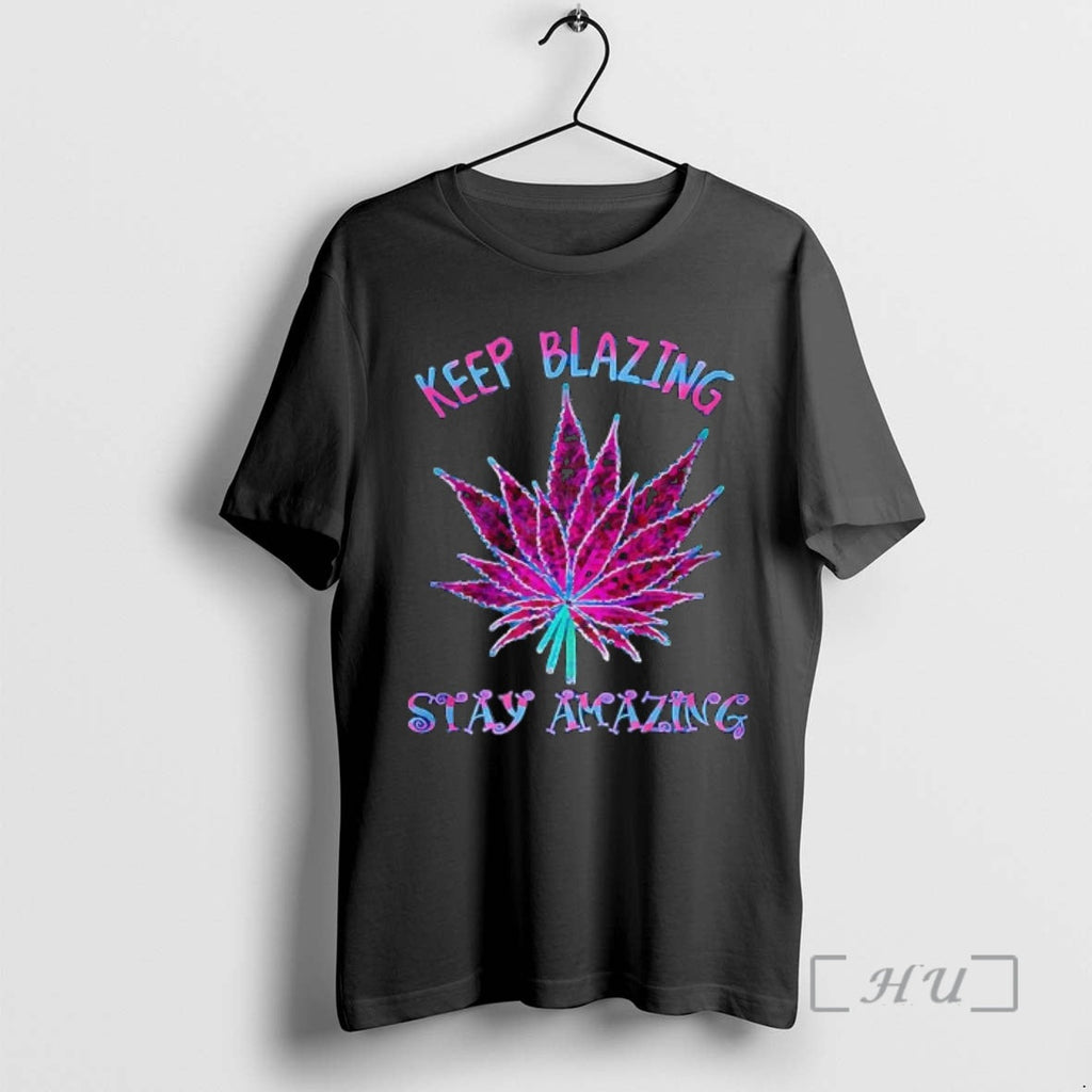 Officials Cannabis Keep Blazing Stay Amazing - Adult & Kids T-Shirts, Sweatshirts & Hoodies apparel design preview 1