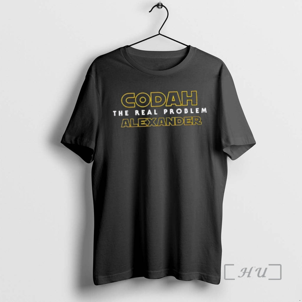 Officials Codah The Real Problem Alexander - Adult & Kids T-Shirts, Sweatshirts & Hoodies apparel design preview 1