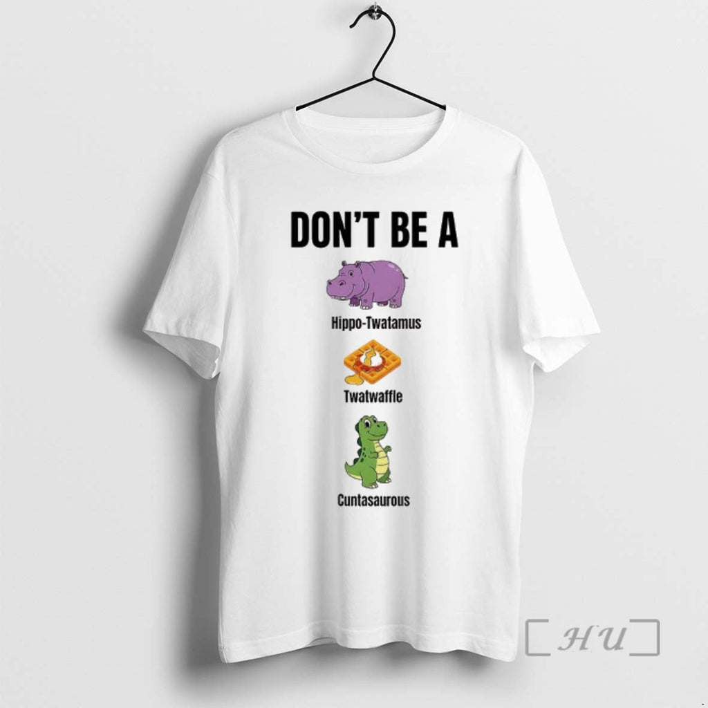 Officials Dont Be A Hippo Twatamus Twatwaffle - Adult & Kids T-Shirts, Sweatshirts & Hoodies apparel design preview 1