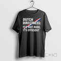 Officials Dutch Directness Its Not Rude Efficient - Adult & Kids T-Shirts, Sweatshirts & Hoodies apparel design preview 1