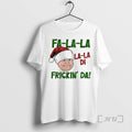 Officials Fa La Di Frickin Da Funny Christmas Premium - Adult & Kids T-Shirts, Sweatshirts & Hoodies apparel design preview 1