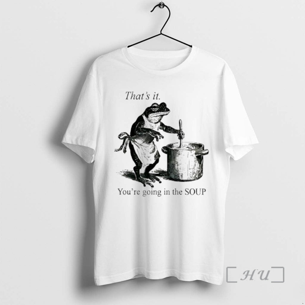 Officials Frog Youre Going In The Soup Thats It - Adult & Kids T-Shirts, Sweatshirts & Hoodies apparel design preview 1