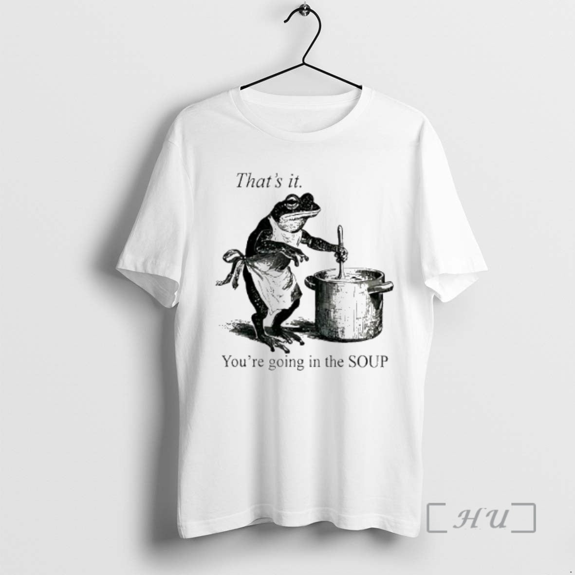 Officials Frog Youre Going In The Soup Thats It - Adult & Kids T-Shirts, Sweatshirts & Hoodies apparel design preview 1