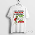 Officials Grinch I Need To Go On Medication So Can - Adult & Kids T-Shirts, Sweatshirts & Hoodies apparel design preview 1
