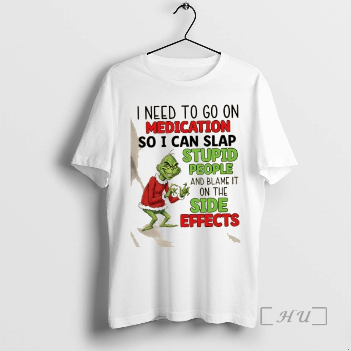 Officials Grinch I Need To Go On Medication So Can - Adult & Kids T-Shirts, Sweatshirts & Hoodies apparel design preview 1