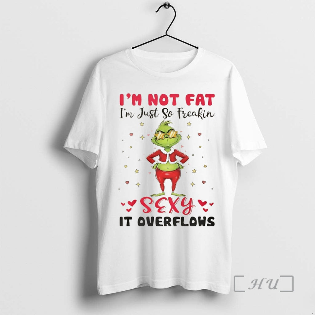 Officials Grinch Im Not Fat Just So Freakin Sexy It - Adult & Kids T-Shirts, Sweatshirts & Hoodies apparel design preview 1