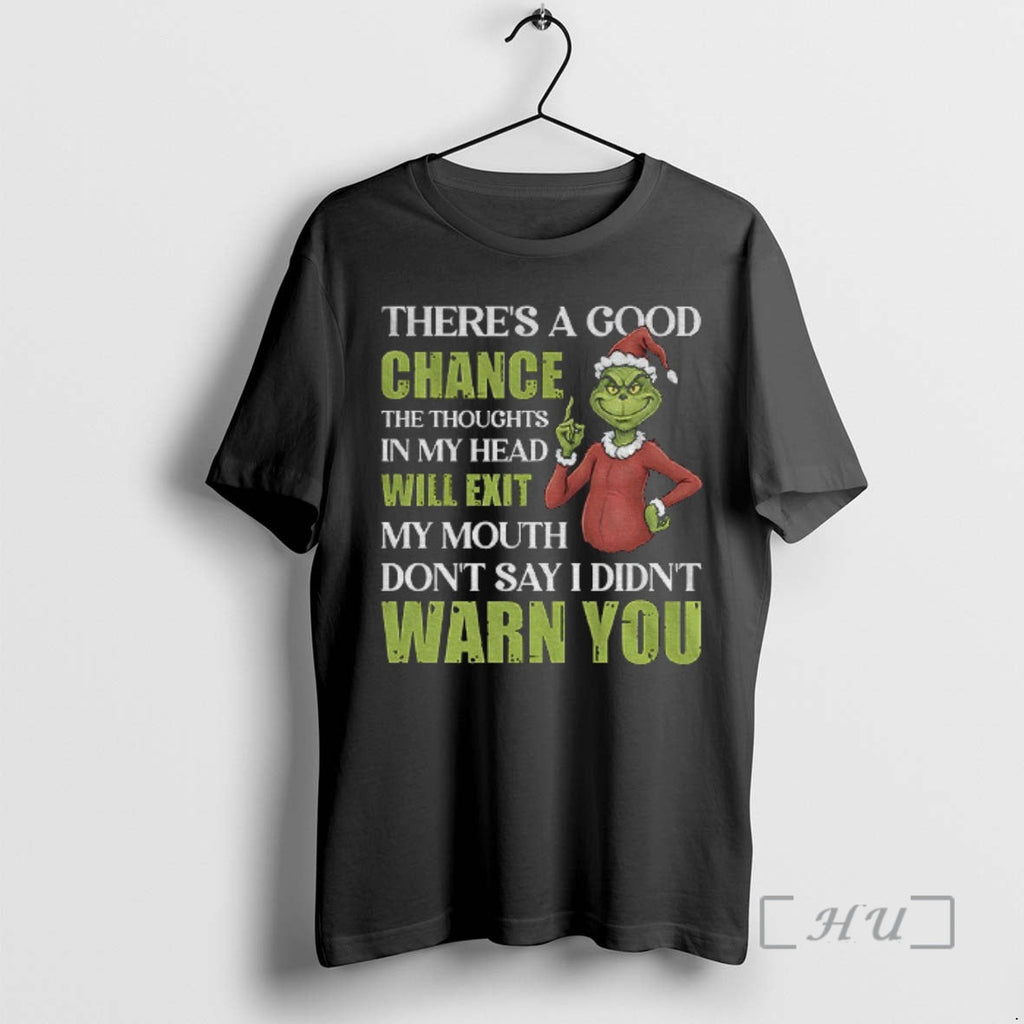 Officials Grinch Santa Theres A Good Chance The - Adult & Kids T-Shirts, Sweatshirts & Hoodies apparel design preview 1