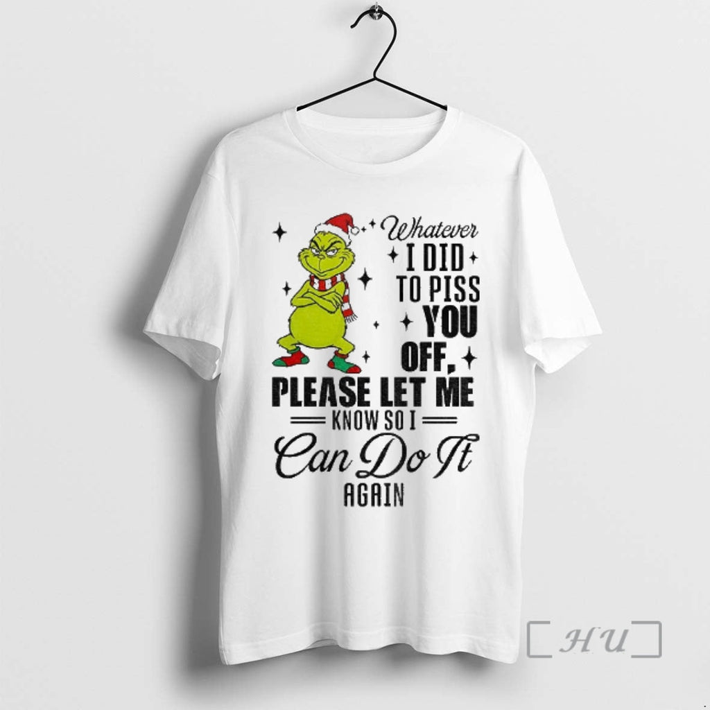 Officials Grinch Santa Whatever I Did To Piss You Off - Adult & Kids T-Shirts, Sweatshirts & Hoodies apparel design preview 1