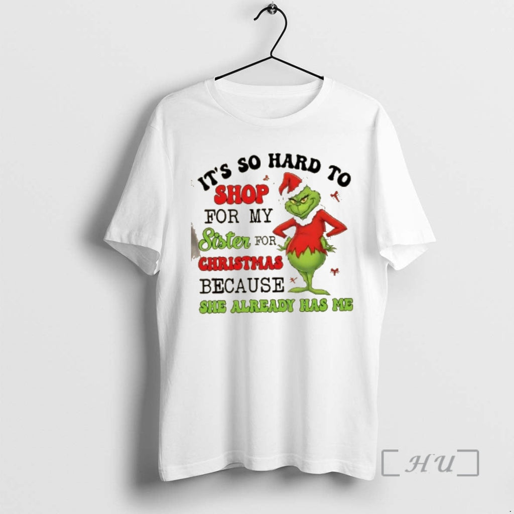 Officials Grinch Its So Hard To Shop For My Sister - Adult & Kids T-Shirts, Sweatshirts & Hoodies apparel design preview 1
