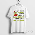 Officials Grinch They Call Me Grandma Because Partner - Adult & Kids T-Shirts, Sweatshirts & Hoodies apparel design preview 1