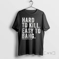 Officials Hard To Kill Easy Bang - Adult & Kids T-Shirts, Sweatshirts & Hoodies apparel design preview 1